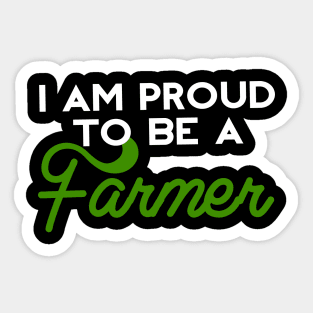 I AM PROUD TO BE A FARMER Sticker